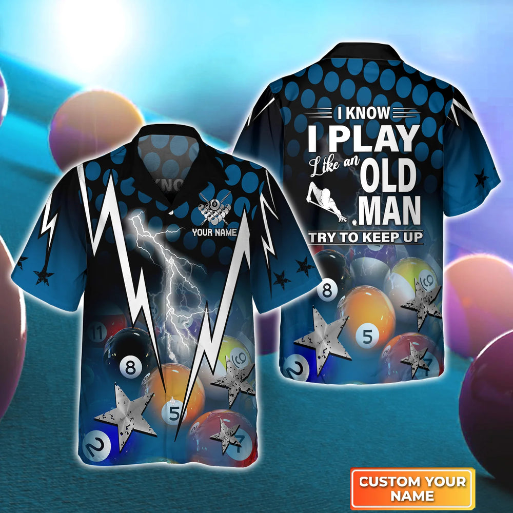 Gift for Billiard Players: Personalized 3D Hawaiian Shirt with Name and “I Know I Play Like An Old Man, Try to Keep Up” for Men and Women – BIH091
