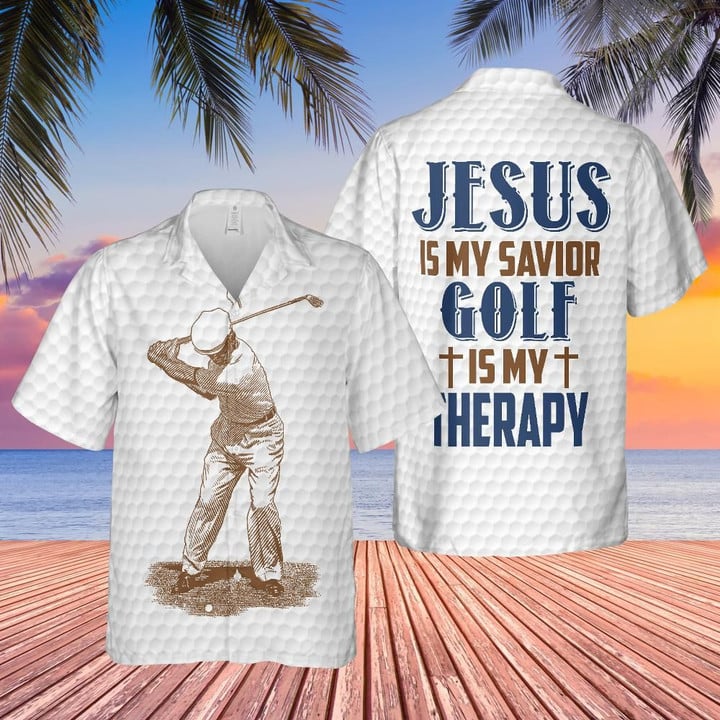My Therapy is Golf, Jesus Is My Savior Hawaiian Shirt – GH003